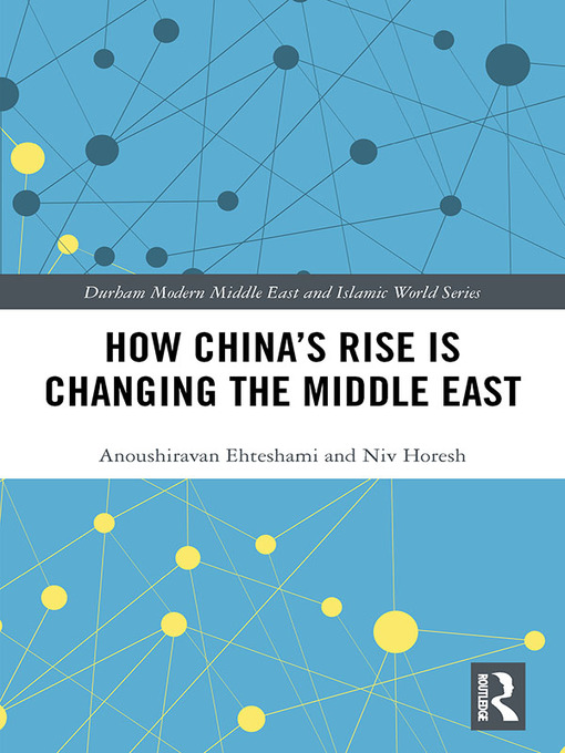 Title details for How China's Rise is Changing the Middle East by Anoushiravan Ehteshami - Wait list